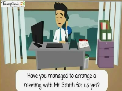 Bài 72: Trying to arrange the meeting
