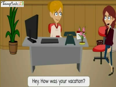 Bài 92: How was your vacation?